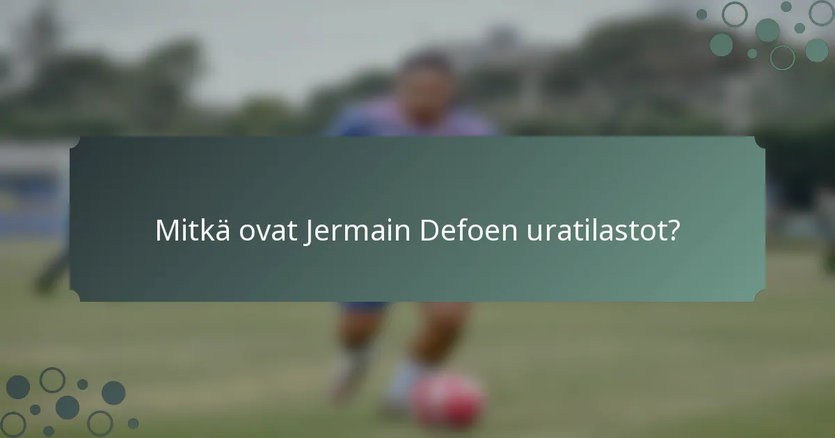 Mitkä ovat Jermain Defoen uratilastot?